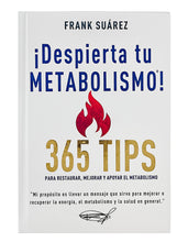 Cargar imagen en el visor de la galería, Libro NUEVO Libro ¡Despierta tu Metabolismo! 365 Tips para Restaurar, Mejorar y Apoyar el Metabolismo El-poder-del-metabolismo-frank-suarez adelgazar naturalmente metabolismotv unimetab candiseptic kit de candida mejorar el metabolismo y la salud