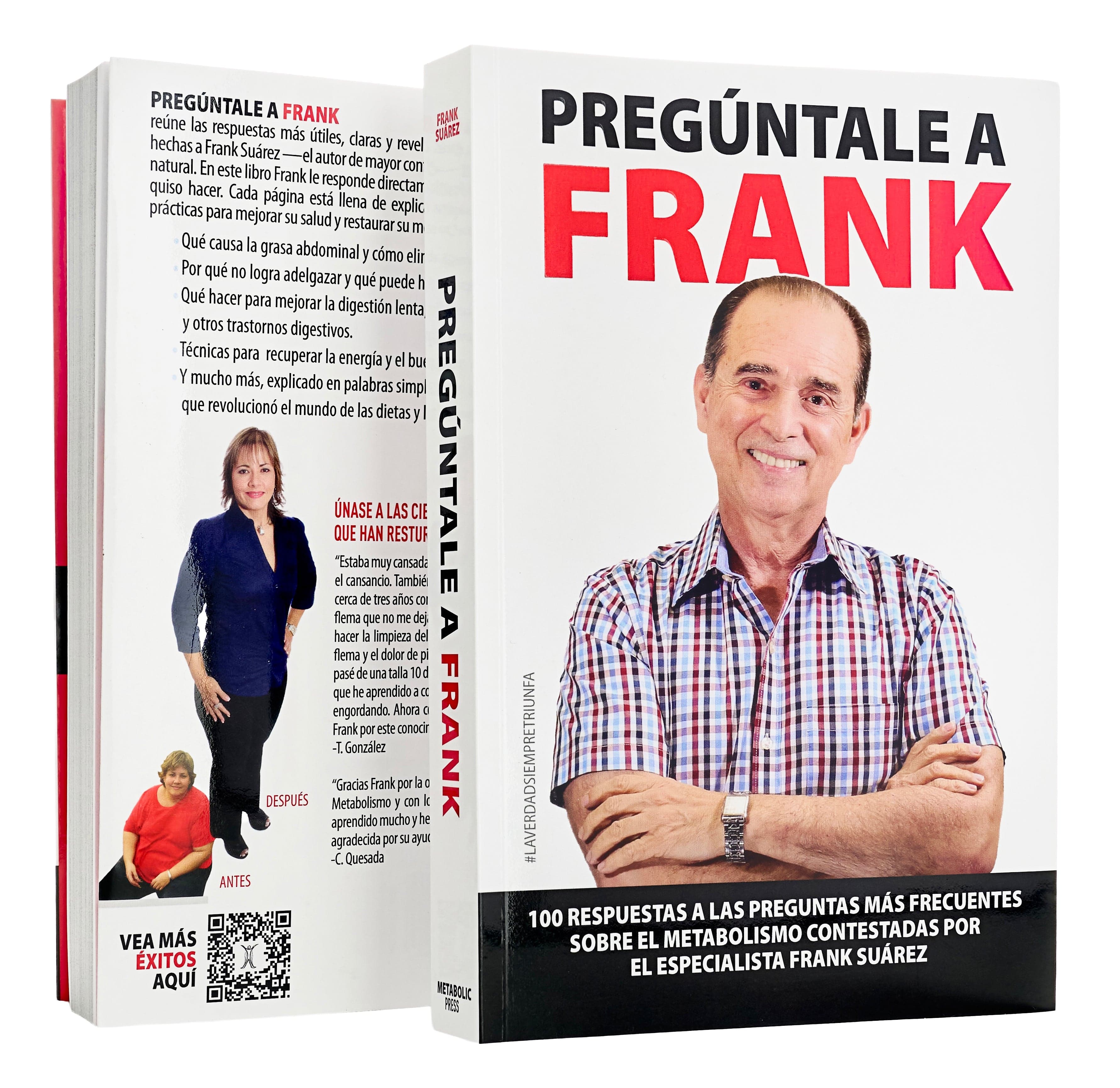 Libro Nuevo Libro | Pregúntale a Frank - 100 Respuestas de Frank Suárez a las preguntas más frecuentes El-poder-del-metabolismo-frank-suarez adelgazar naturalmente metabolismotv unimetab candiseptic kit de candida mejorar el metabolismo y la salud