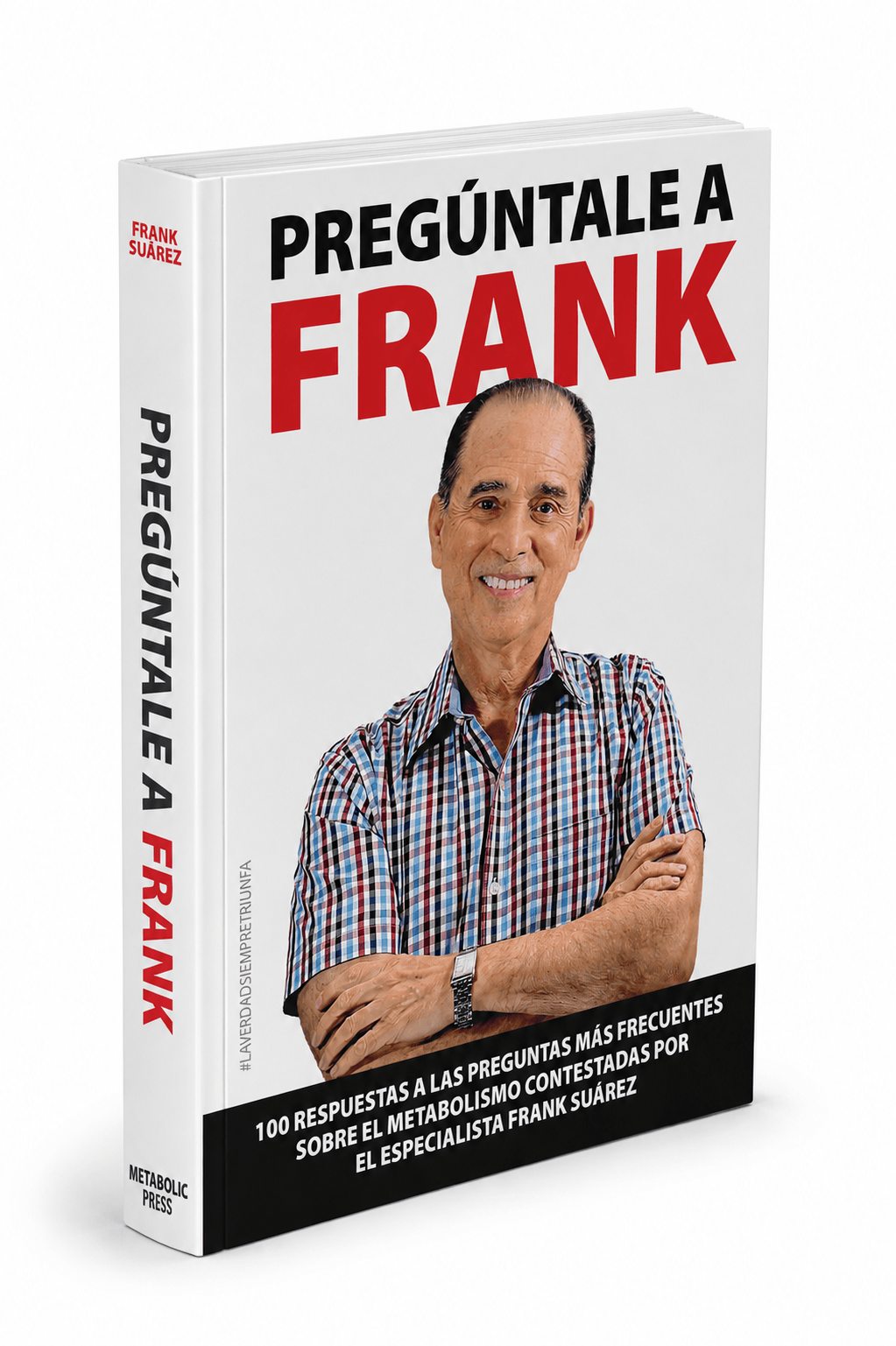 Libro Nuevo Libro | Pregúntale a Frank - 100 Respuestas de Frank Suárez a las preguntas más frecuentes El-poder-del-metabolismo-frank-suarez adelgazar naturalmente metabolismotv unimetab candiseptic kit de candida mejorar el metabolismo y la salud